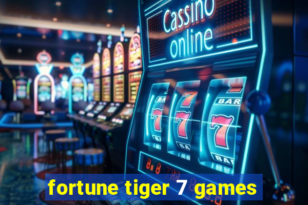 fortune tiger 7 games